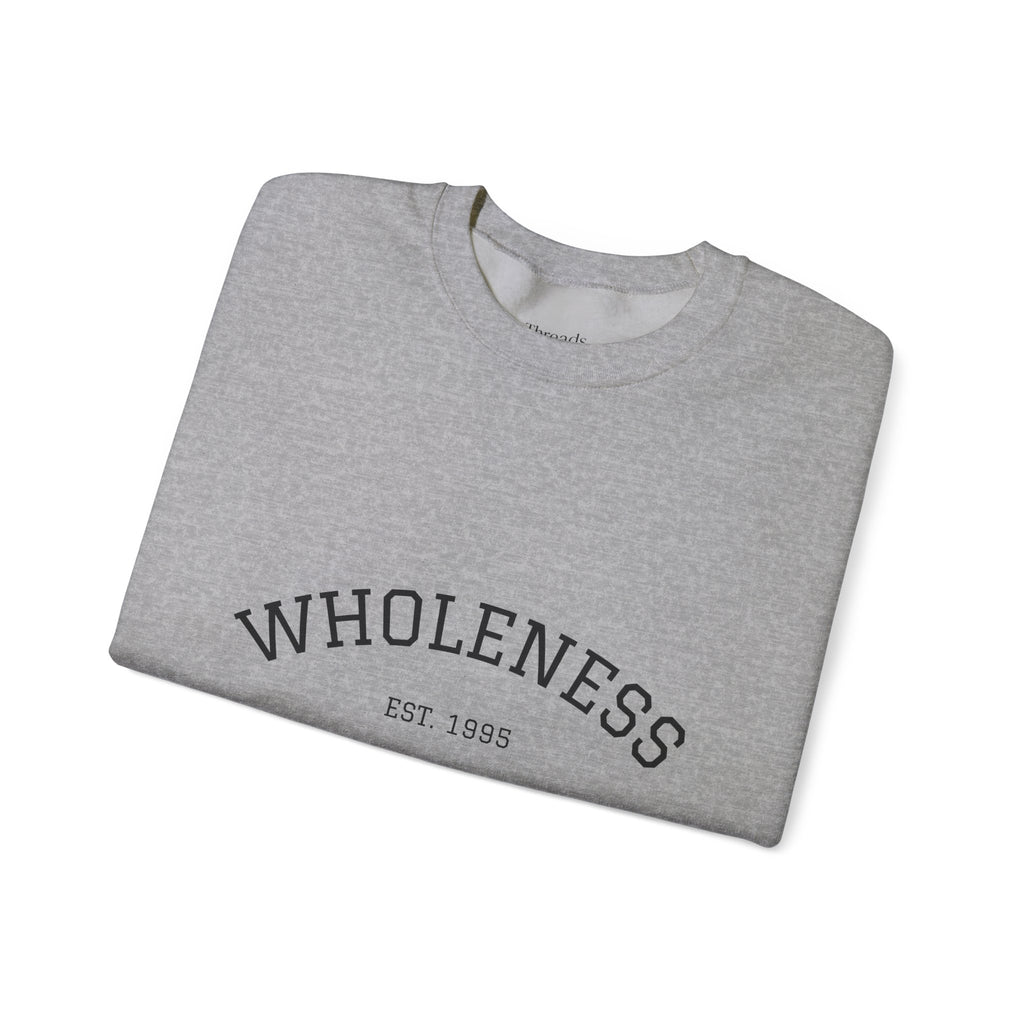 Wholeness Crewneck Sweatshirt, Cozy Unisex Sweater, Gift for Mindfulness Lovers, Year-Round Comfort, Perfect for Casual Outings, Lounge Wear